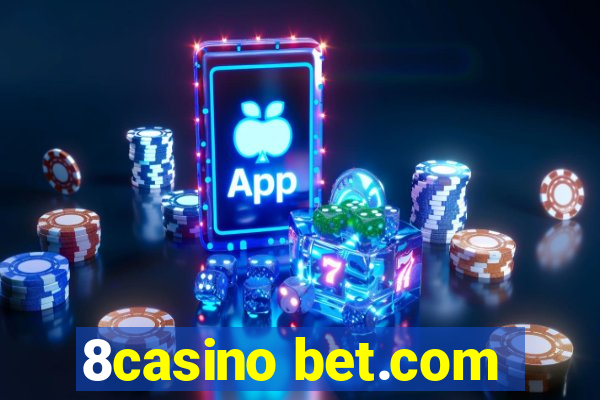 8casino bet.com